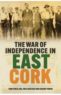 Coperta cărții 'The War of Independence in East Cork - Tom O'neill'