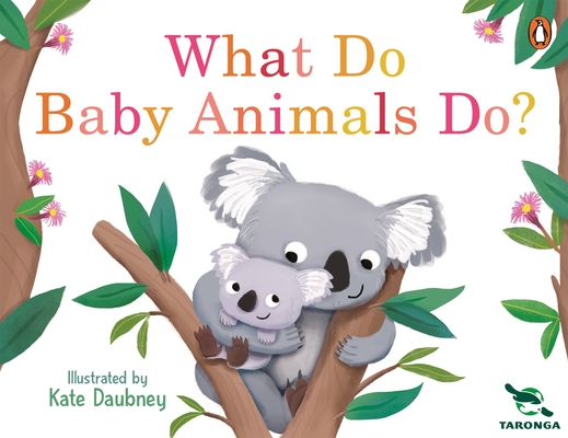 Coperta cărții 'What Do Baby Animals Do? - Taronga Conservation Society'