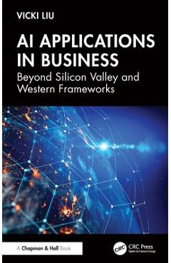 Coperta cărții 'AI Applications in Business: Beyond Silicon Valley and Western Frameworks - Vicki Liu'