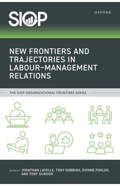 Coperta cărții 'New Frontiers and Trajectories in Labour-Management Relations - Jonathan Lavelle'