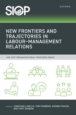 Coperta cărții 'New Frontiers and Trajectories in Labour-Management Relations - Jonathan Lavelle'