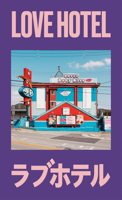 Coperta cărții 'Love Hotel: Photographs by François Prost - Francois Prost'