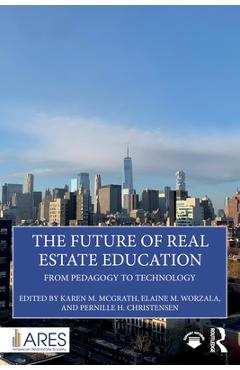 Coperta cărții 'The Future of Real Estate Education: From Pedagogy to Technology - Karen M. Mcgrath'