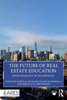 Coperta cărții 'The Future of Real Estate Education: From Pedagogy to Technology - Karen M. Mcgrath'