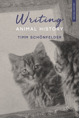 Coperta cărții 'Writing Animal History - Timm Schönfelder'