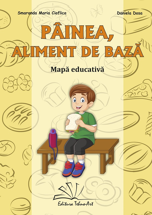 Coperta cărții 'Pâinea, aliment de bază. Mapa educativă - Smaranda Maria Cioflica, Daniela Dosa'