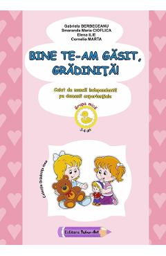 Coperta cărții 'Bine te-am gasit, grădiniță! 3-4 ani Grupa mică Ed.2026 - Gabriela Berbeceanu, Smaranda Maria Cioflica, Elena Ilie,'