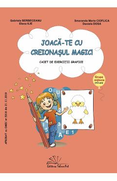 Coperta cărții 'Joacă-te cu creionașul magic! 4-5 ani Ed.2026 - Gabriela Berbeceanu, Elena Ilie, Smaranda Maria Cioflica, Daniela Dosa'
