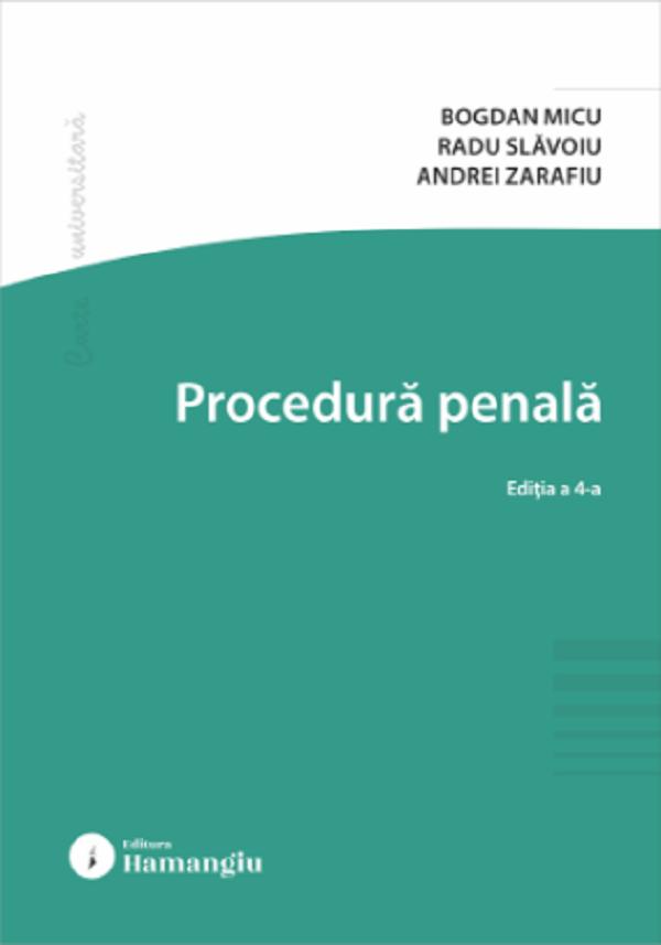 Coperta cărții 'Procedură penală Ed.4 - Bogdan Micu, Radu Slăvoiu, Andrei Zarafiu'