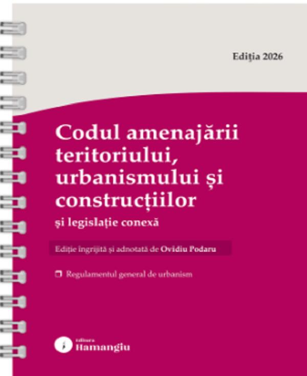 Coperta cărții 'Codul amenajării teritoriului, urbanismului și construcțiilor și legislație conexă Ed.Spiralată - Ovidiu Podaru'