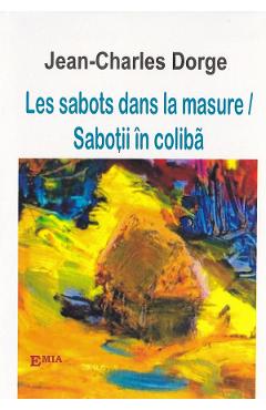 Les sabots dans la masure. Sabotii in coliba - Jean-Charles Dorge
