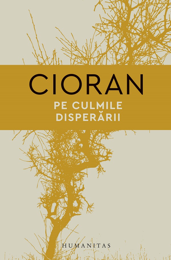 Coperta cărții 'Pe culmile disperării - Emil Cioran'