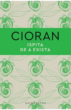 Coperta cărții 'Ispita de a exista - Emil Cioran'