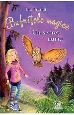Bufnitele magice. Un secret auriu - Ina Brandt
