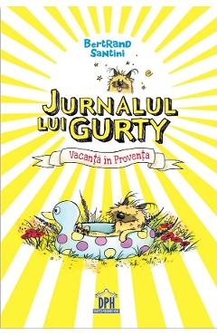 Jurnalul lui Gurty: Vacanta in Proventa - Bertrand Santini