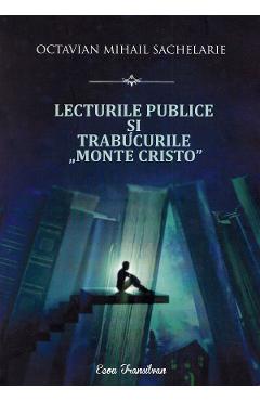 Coperta cărții 'Lecturile publice și trabucurile Monte Cristo - Octavian Mihail Sachelarie'