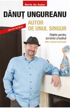 Coperta cărții 'Autor de unul singur. Zece ani mai târziu - Dănuț Ungureanu'