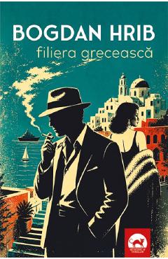 Coperta cărții 'Filiera grecească - Bogdan Hrib'