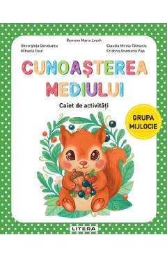 Coperta cărții 'Cunoașterea mediului - Grupa mijlocie - Caiet de activități - Gheorghița Dorobanțu, Mihaela Faur, Ramona Maria Leach,'