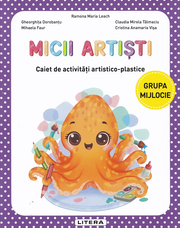 Coperta cărții 'Micii artiști - Grupa mijlocie - Caiet de activități artistico-plastice - Ramona Maria Leach, Gheorghița Dorobanțu,'