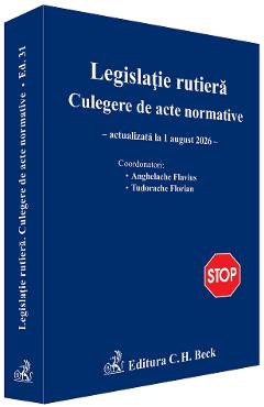Coperta cărții 'Legislație rutieră. Culegere de acte normative Act. 1 August 2026 - Flavius Anghelache, Florian Tudorache'