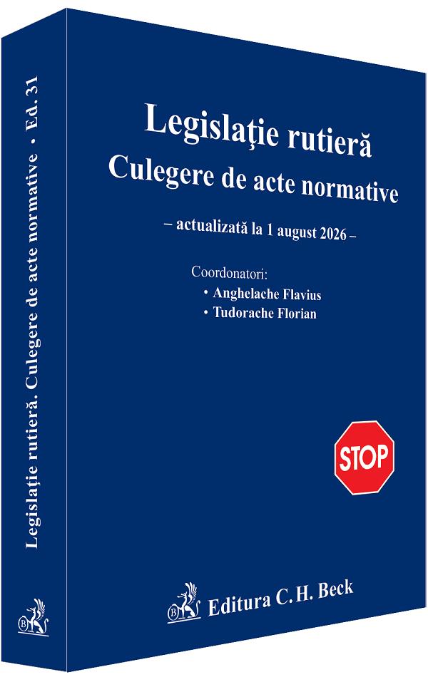 Coperta cărții 'Legislație rutieră. Culegere de acte normative Act. 1 August 2026 - Flavius Anghelache, Florian Tudorache'