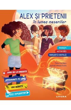Coperta cărții 'Alex și prietenii în lumea meseriilor. Povești și activități - Lisa Rajan'