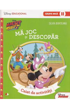 Coperta cărții 'Mickey și piloții de curse. Mă joc și descopăr. Caiet de activități. Grupa mică Sem. II - Silvia Borțeanu'