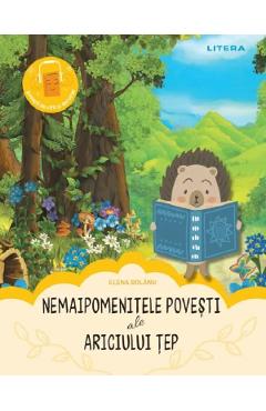 Coperta cărții 'Nemaipomenitele povești ale Ariciului Țep - Elena Bolânu'