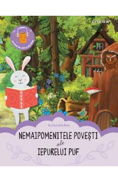 Coperta cărții 'Nemaipomenitele povești ale Iepurelui Puf - Elena Bolânu'