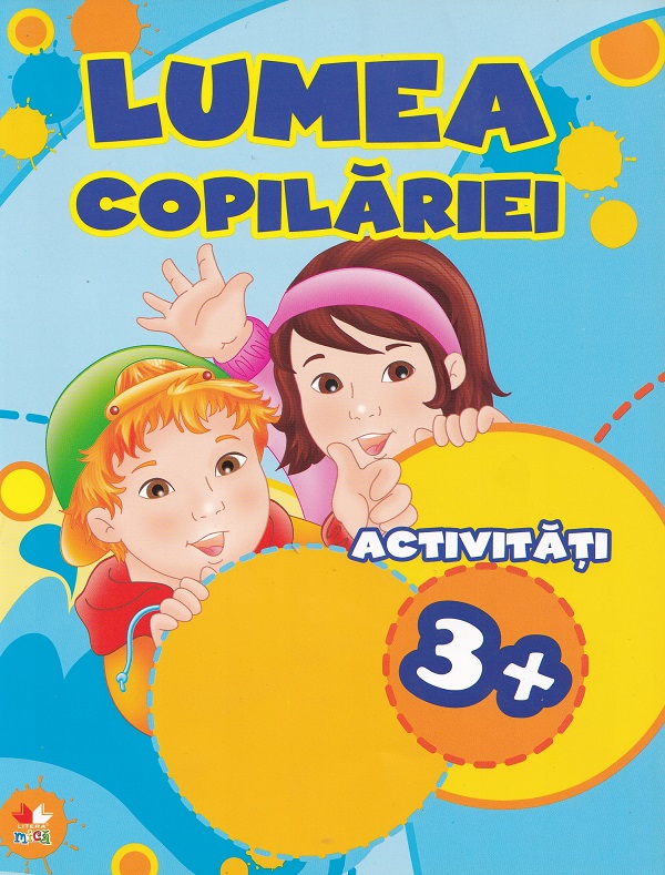 Coperta cărții 'Lumea copilăriei. Activități 3+'