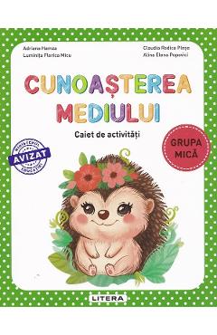 Coperta cărții 'Cunoașterea mediului - Grupa mică - Caiet de activități - Adriana Hamza, Luminița Florica Micu, Claudia Rodica Pleșa,'