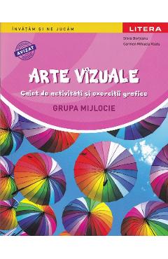 Coperta cărții 'Arte vizuale - Grupa mijlocie - Caiet de activități și exerciții grafice - Silvia Borțeanu, Carmen Mihaela Vladu'