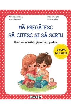 Coperta cărții 'Mă pregătesc să citesc și să scriu - Grupa mijlocie - Caiet de activități și exerciții grafice - Marilena Andreescu,'