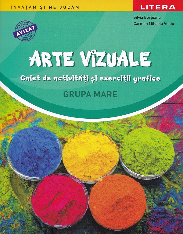 Coperta cărții 'Arte vizuale - Grupa mare - Caiet de activități și exerciții grafice - Silvia Borțeanu, Carmen Mihaela Vladu'