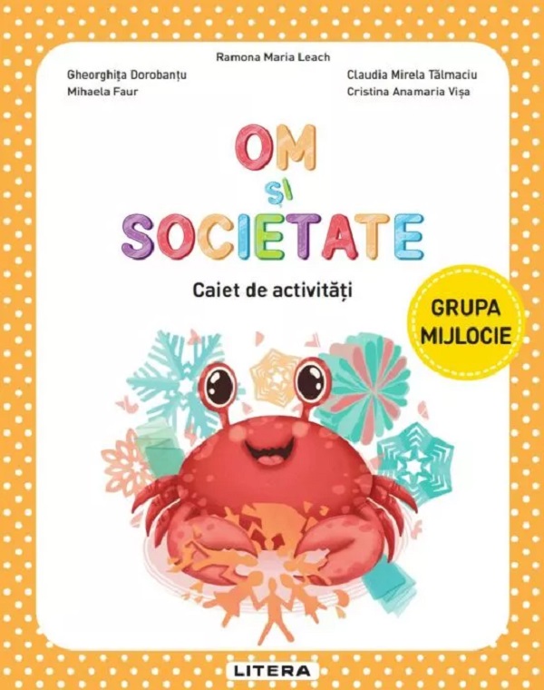 Coperta cărții 'Om și societate - Grupa mijlocie - Caiet de activități - Ramona Maria Leach, Gheorghița Dorobanțu, Mihaela Faur,'