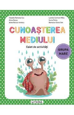 Coperta cărții 'Cunoașterea mediului - Grupa mare - Caiet de activități - Claudia Ramona Cuc, Alina Dezso, Alina Raluca Ionescu,'