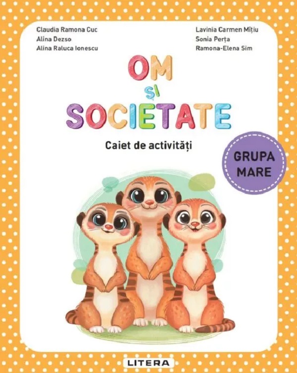 Coperta cărții 'Om și societate - Grupa mare - Caiet de activități - Claudia Ramona Cuc, Alina Dezso, Alina Raluca Ionescu, Lavinia'