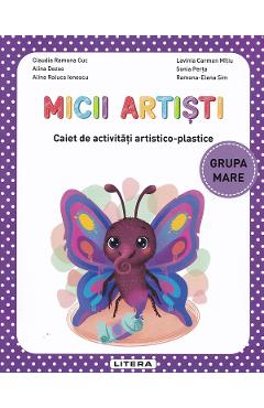 Coperta cărții 'Micii artiști - Grupa mare - Caiet de activități artistico-plastice - Claudia Ramona Cuc, Alina Dezso, Alina Raluca'