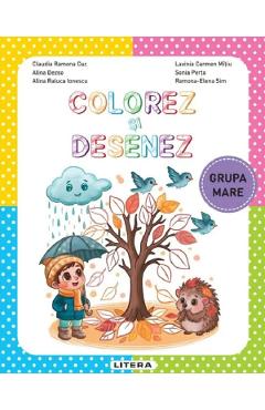 Coperta cărții 'Colorez și desenez - Grupa mare - Claudia Ramona Cuc, Alina Dezso, Alina Raluca Ionescu, Ramona-Elena Sim, Lavinia'