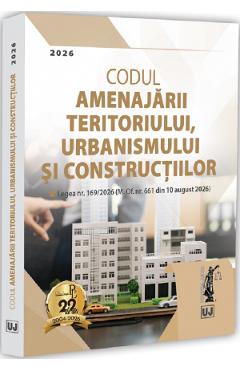 Codul amenajarii teritoriului, urbanismului si constructiilor 10 august 2026