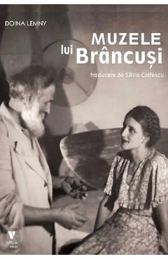 Muzele lui Brancusi - Doina Lemny