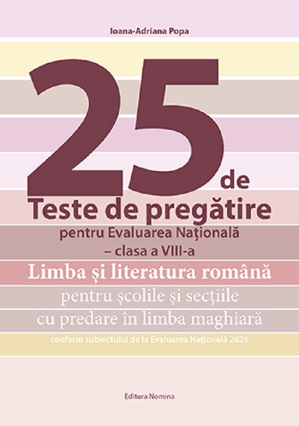Coperta cărții '25 de teste de pregătire pentru Evaluarea Națională - Clasa 8 - Limba și literatura română pentru școlile și secțiile'