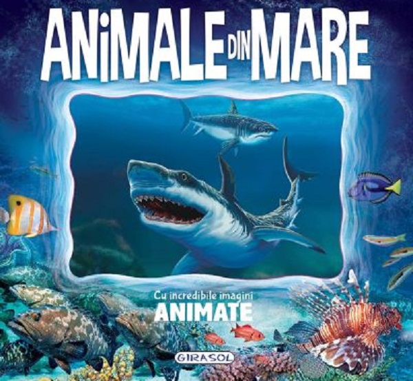 Coperta cărții 'Animale din mare cu incredibile imagini animate'