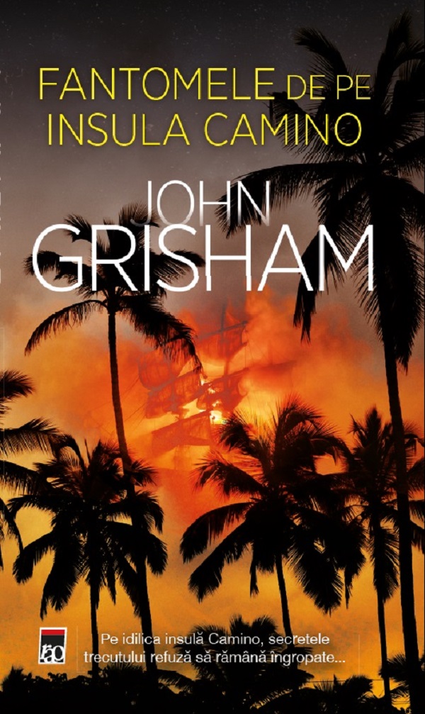 Fantomele de pe Insula Camino. Seria Camino Vol.3 - John Grisham
