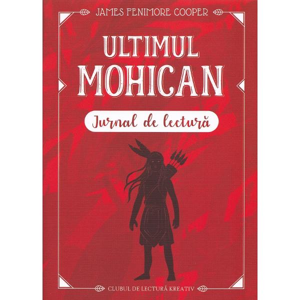 Pachet: Ultimul mohican + Jurnal de lectura - James Fenimore Cooper
