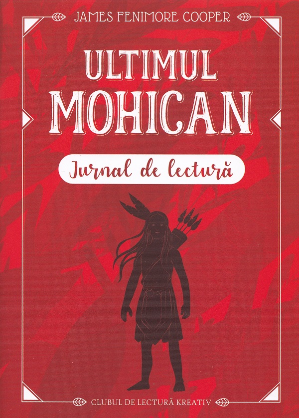 Coperta cărții 'Pachet: Ultimul mohican +Jurnal de lectură - James Fenimore Cooper'