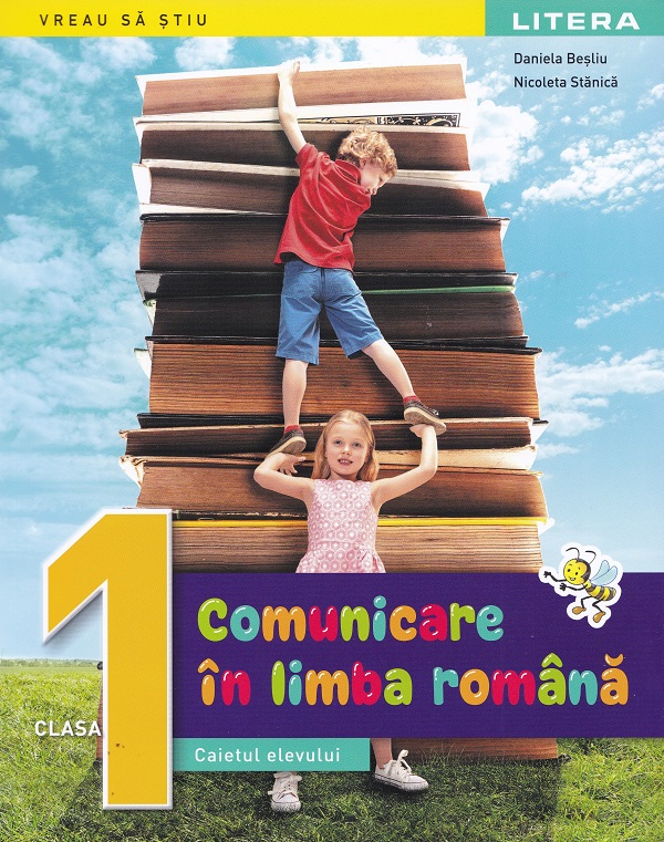 Coperta cărții 'Comunicare în limba română - Clasa 1 - Caietul elevului - Daniela Beșliu, Nicoleta Stănică'