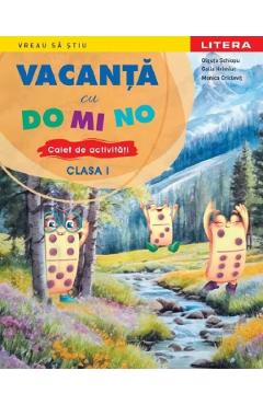 Vacanta cu DO MI NO - Clasa 1 - Caiet de activitati - Olguta Schiopu, Galia Hrimiuc, Monica Criclevit