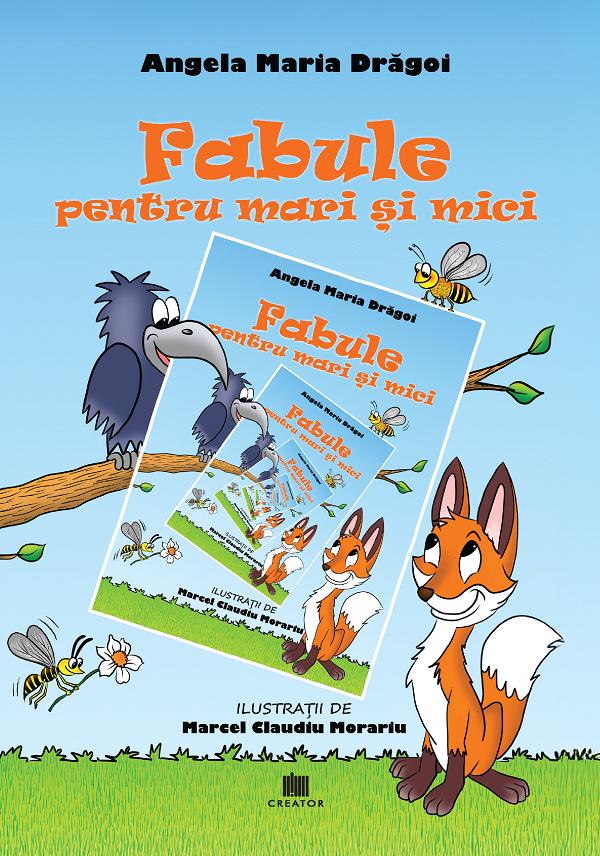Coperta cărții 'Fabule pentru mari și mici - Angela Maria Drăgoi'